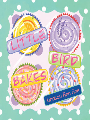 cover image of Little Bird Bakes